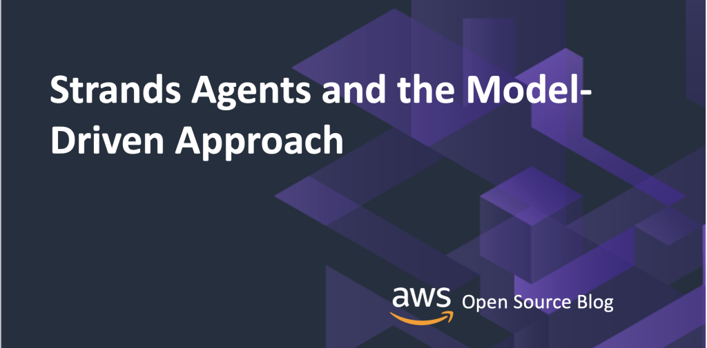 Strands Agents and the Model-Driven Approach